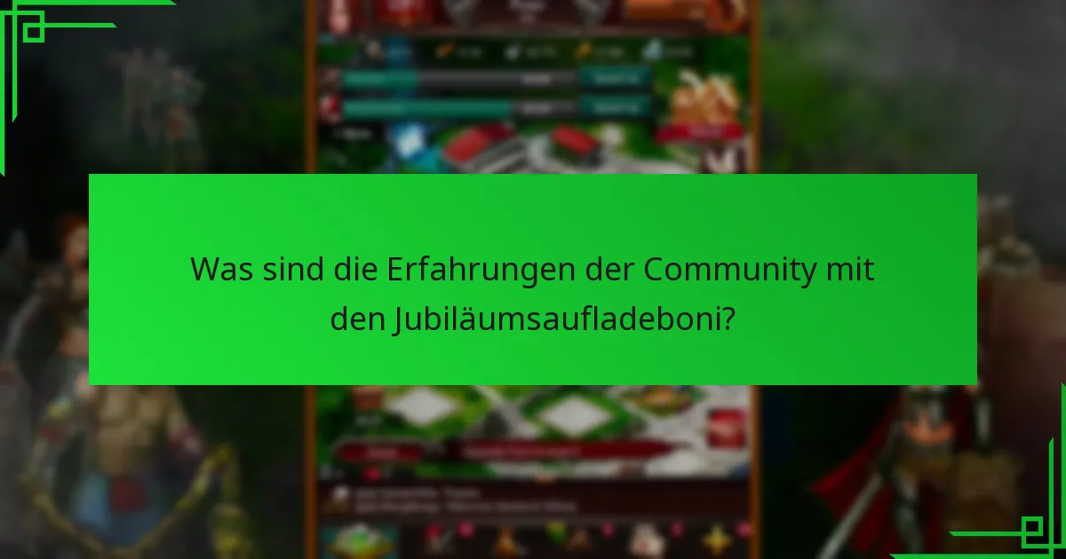 Was sind die Erfahrungen der Community mit den Jubiläumsaufladeboni?