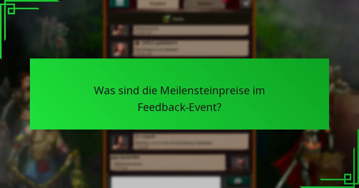 Was sind die Meilensteinpreise im Feedback-Event?