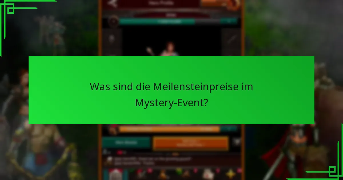 Was sind die Meilensteinpreise im Mystery-Event?