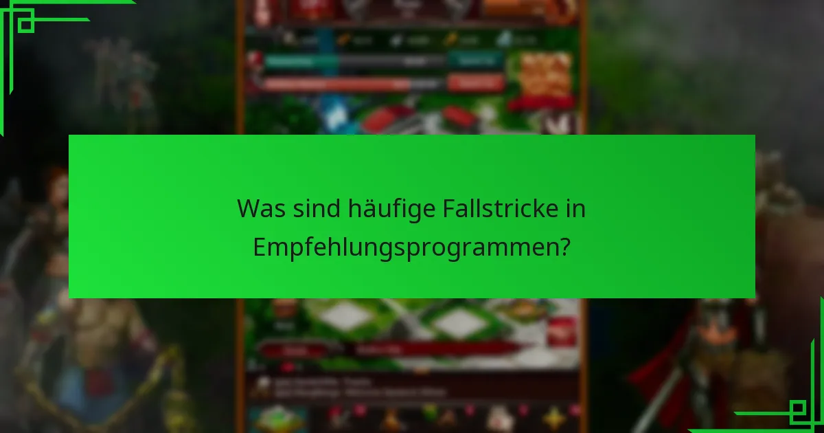 Was sind häufige Fallstricke in Empfehlungsprogrammen?