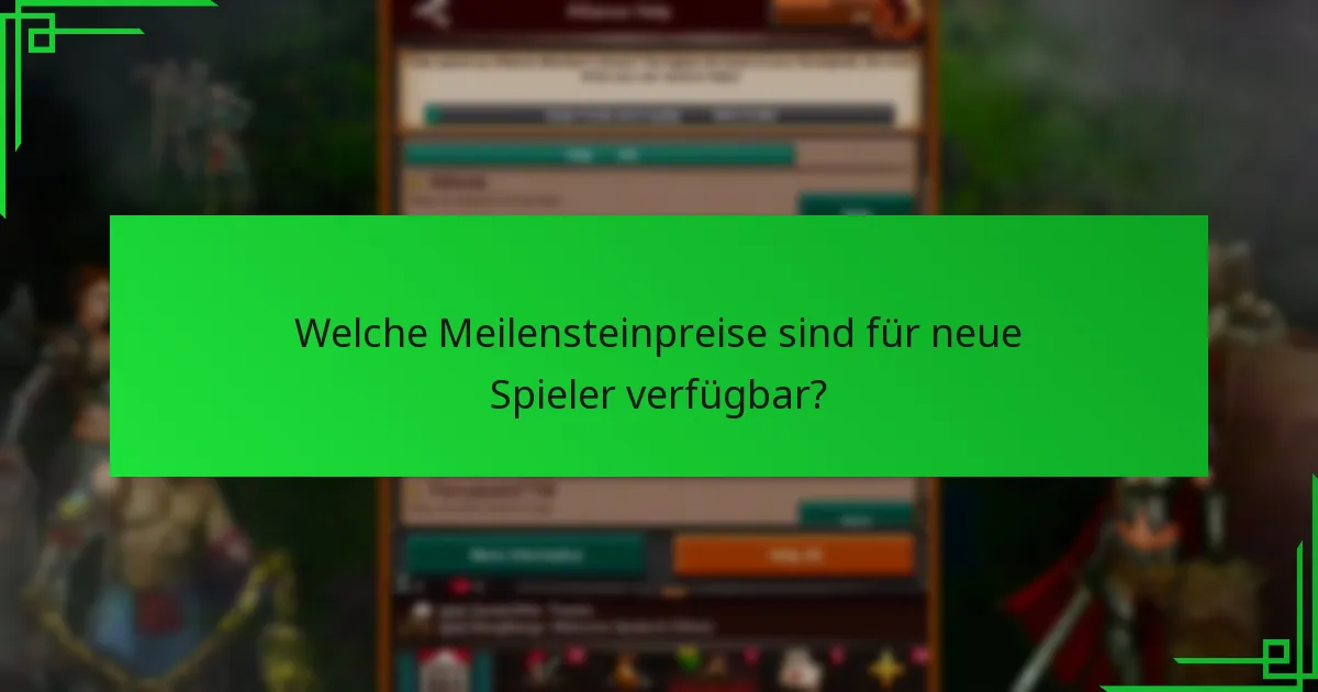 Welche Meilensteinpreise sind für neue Spieler verfügbar?