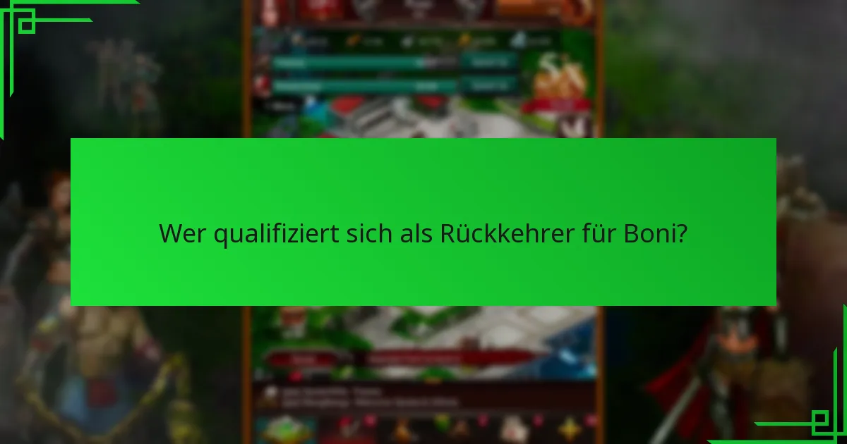 Wer qualifiziert sich als Rückkehrer für Boni?