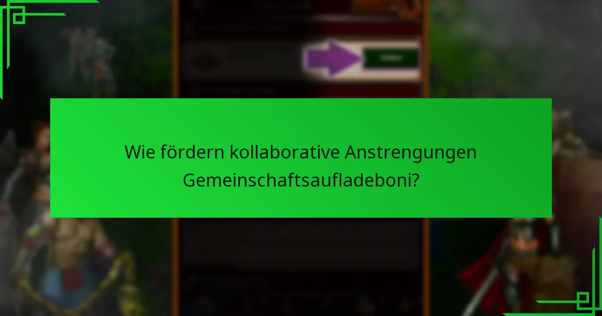 Wie fördern kollaborative Anstrengungen Gemeinschaftsaufladeboni?