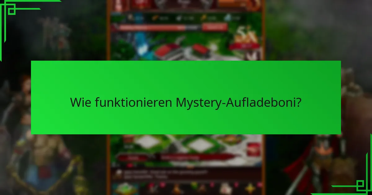 Wie funktionieren Mystery-Aufladeboni?