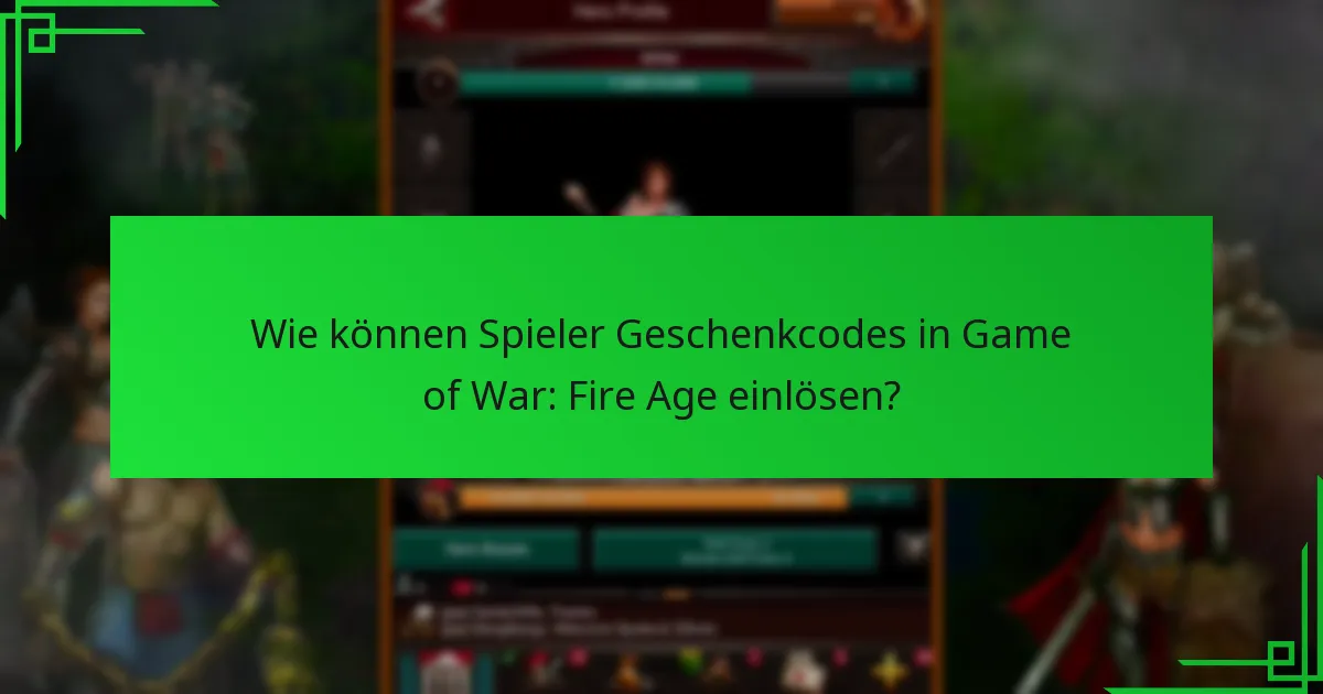 Wie können Spieler Geschenkcodes in Game of War: Fire Age einlösen?