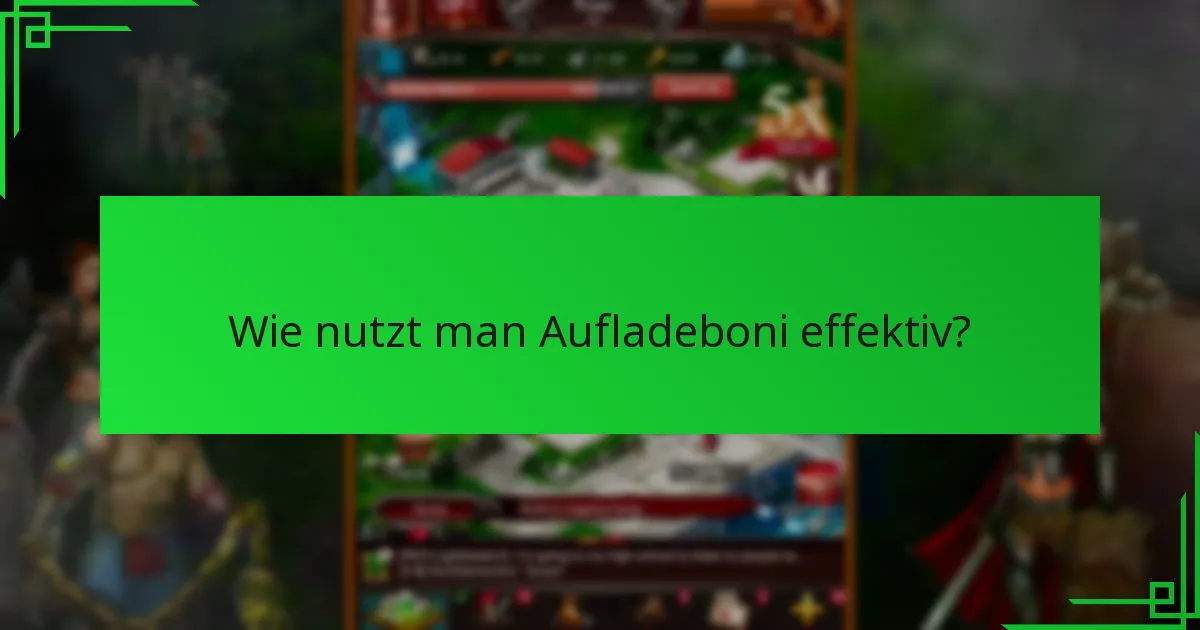 Wie nutzt man Aufladeboni effektiv?