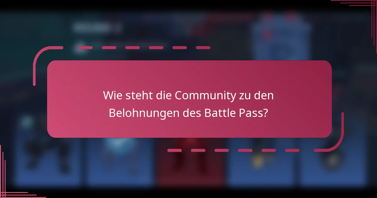 Wie steht die Community zu den Belohnungen des Battle Pass?