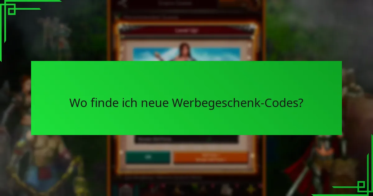 Wo finde ich neue Werbegeschenk-Codes?